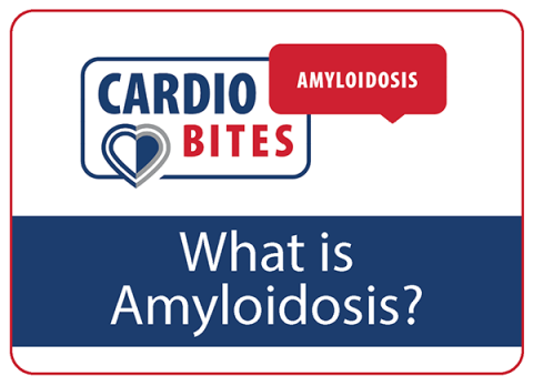 Cardio Bites Amyloidosis Video 1