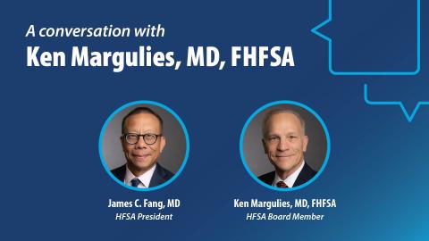 GTK: Ken Margulies, MD, FHFSA